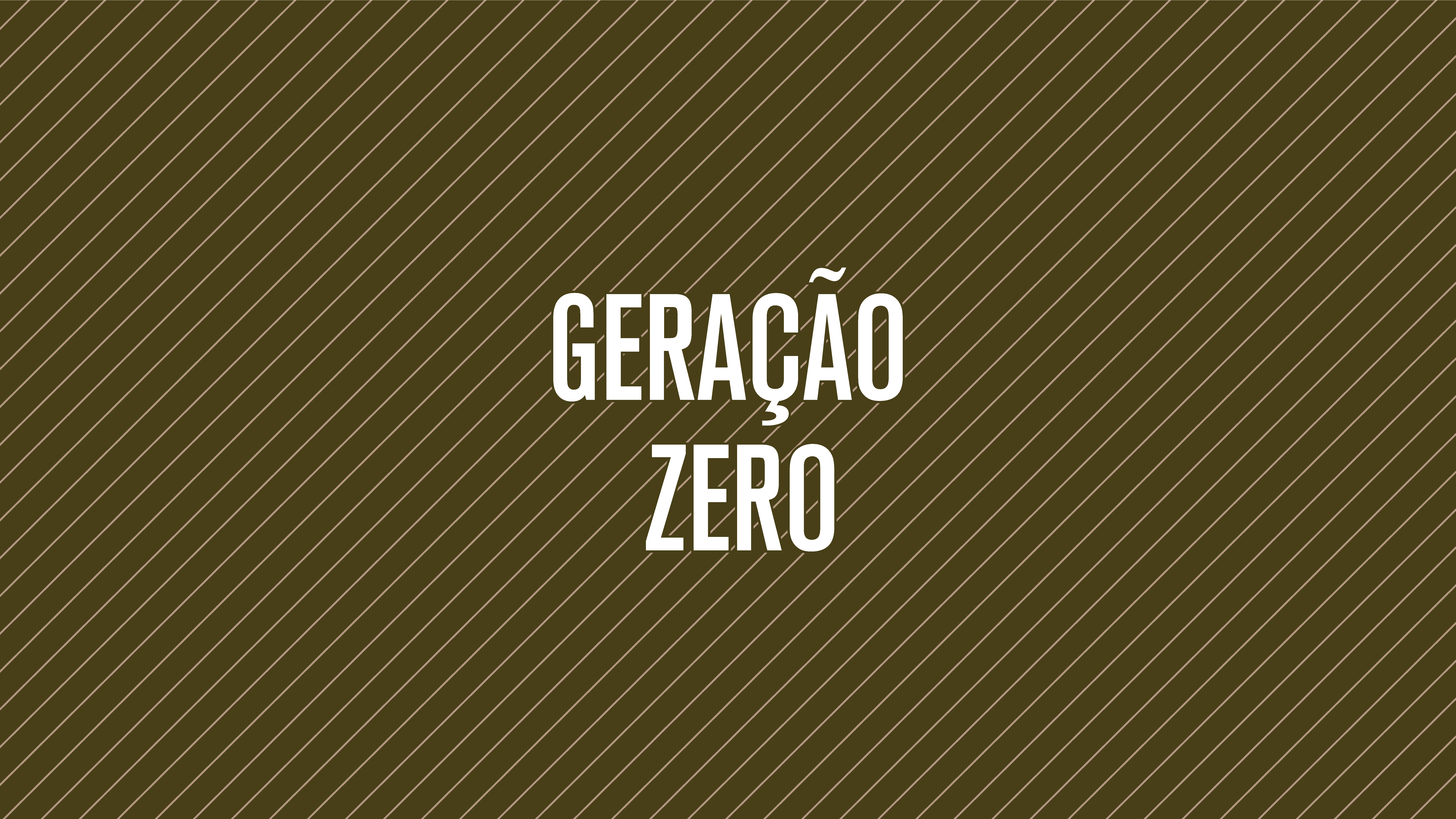 GERAÇÃO ZERO