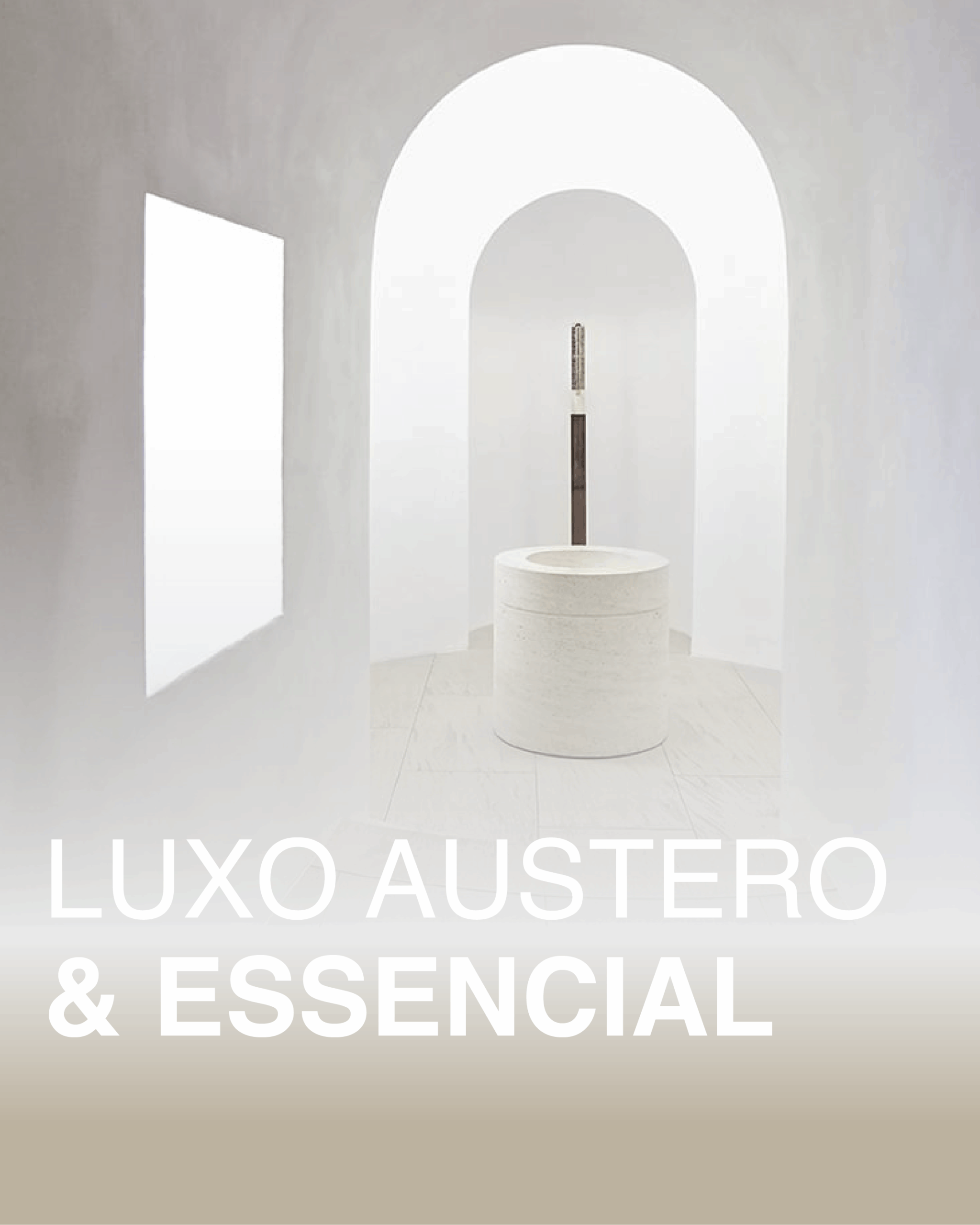 LUXO AUSTERO & ESSENCIAL