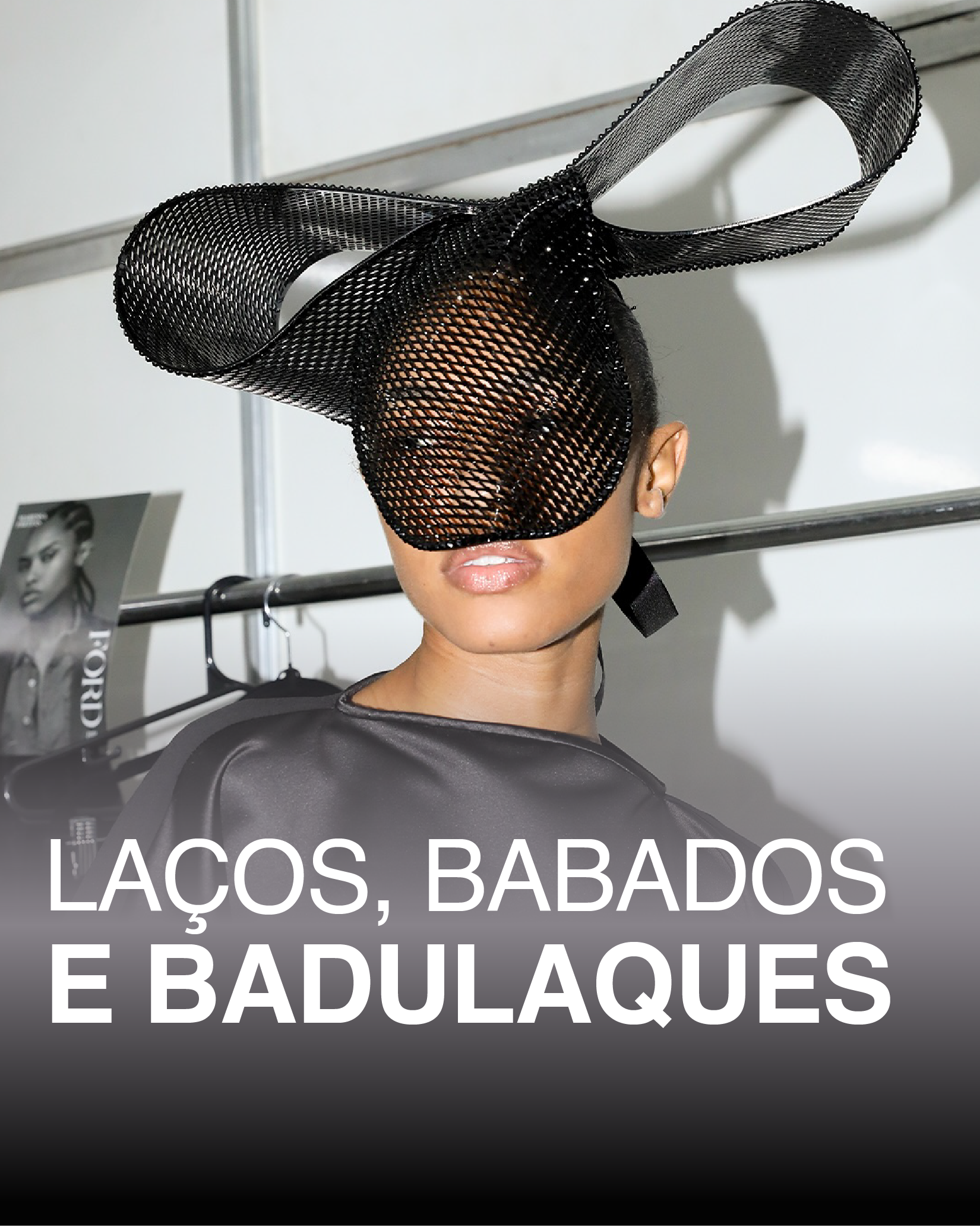 LAÇOS, BABADOS E BADULAQUES